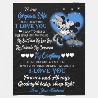 To My Gorgeous wife never forget that I love you Fleece Blanket