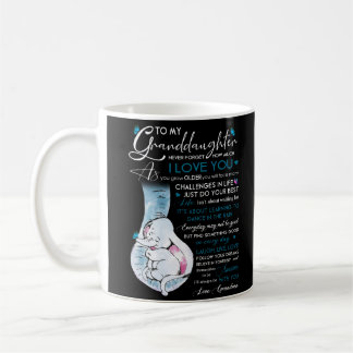 To My Granddaughter Coffee Mug
