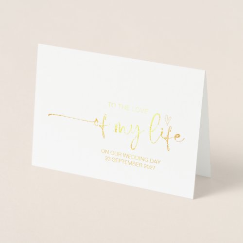 To My Groom from Bride Wedding Day Love of Life Foil Card