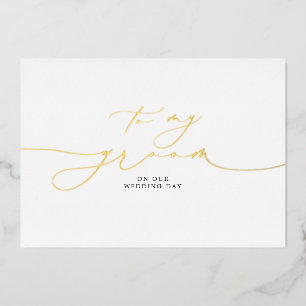 To My Groom On Our Wedding Day Elegant Foil Invitation
