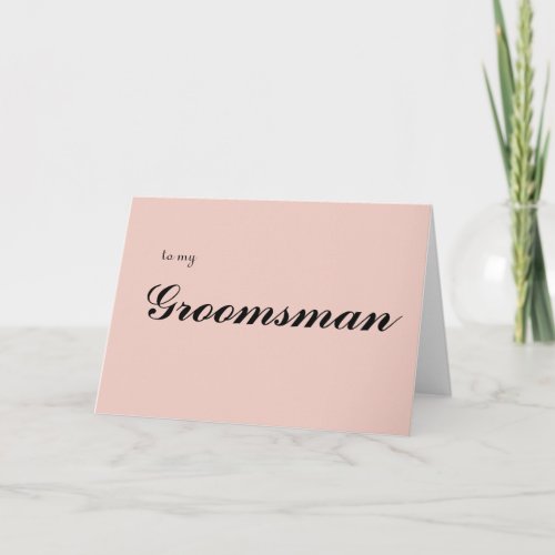 to my Groomsman Thank You Card