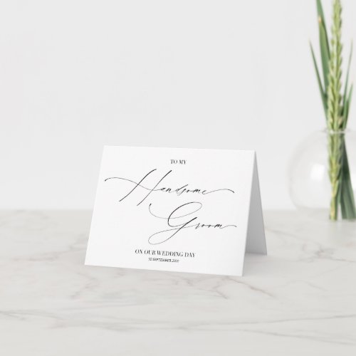 To My Handsome Groom on Our Wedding Day Card