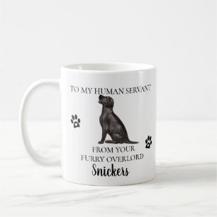 To my Human Servant Funny Dog Gift Labrador Lab Coffee Mug