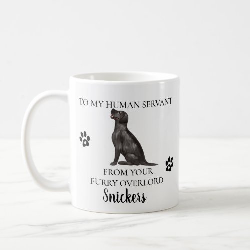 To my Human Servant Funny Dog Gift  Labrador Lab Coffee Mug