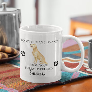 To my Human Servant Funny Dog Golden Retriever  Coffee Mug