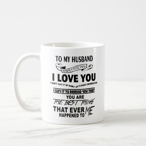 To my Husband I love you Coffee Mug
