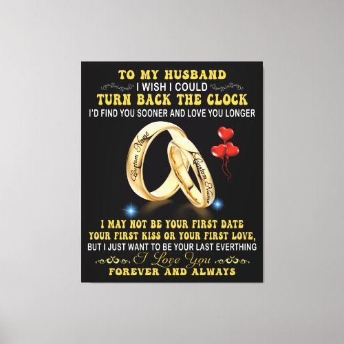 To My Husband Id Find You Sooner And Love You Canvas Print