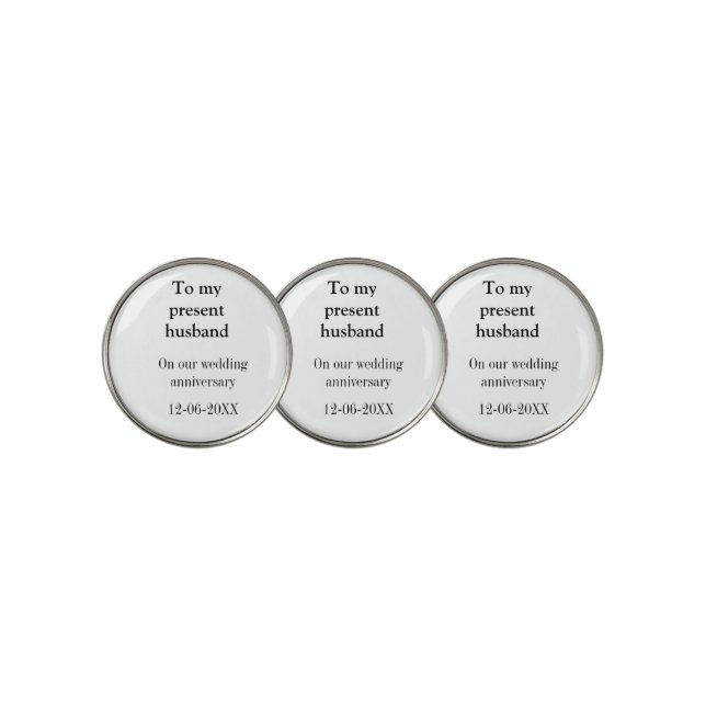 To my husband wedding anniversary add name date ma golf ball marker (3 Up)