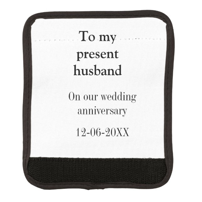 To my husband wedding anniversary add name date ma luggage handle wrap (Front)