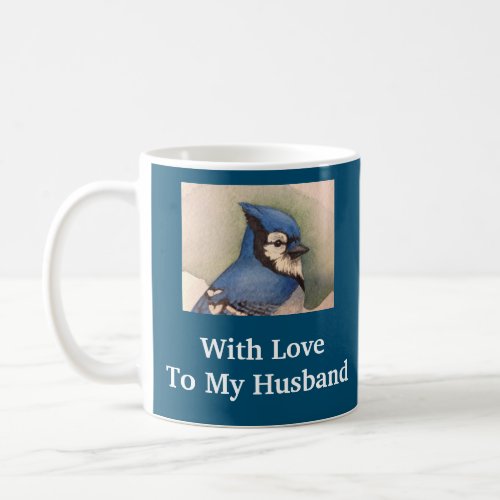 To My Husband With Love Birthday Blue Jay Bird Mug