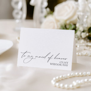 "To My Maid of Honour On My Wedding Day" Card