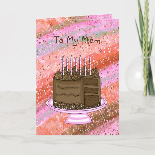 To My Mom  Happy Birthday   Card