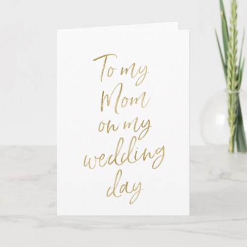 To my mom on my wedding  Stylish Gold Lettered  Card