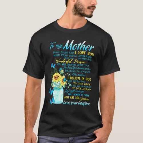 To My Mother Never Forget That I Love You T_Shirt