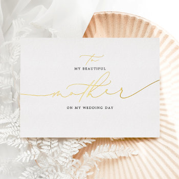To My Mother On My Wedding Day Elegant Foil Invitation by lovelywow at Zazzle