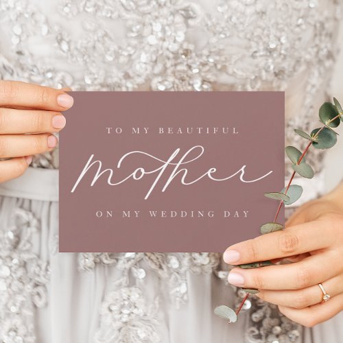 To My Mother On My Wedding Dusty Rose Blank Card