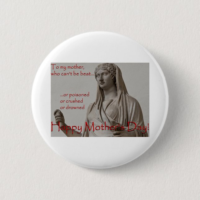 To my mother, who can’t be beat… pinback button (Front)