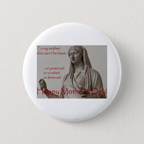 To my mother who canât be beatâ pinback button