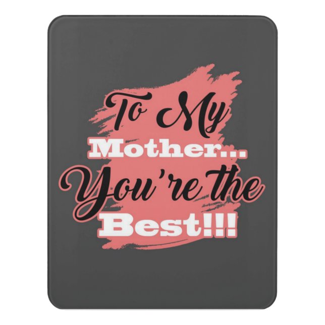 To My Mother You're The Best | Gifts For Mother Door Sign (Contemporary Vert)