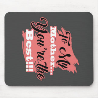 To My Mother You're The Best | Gifts For Mother Mouse Pad