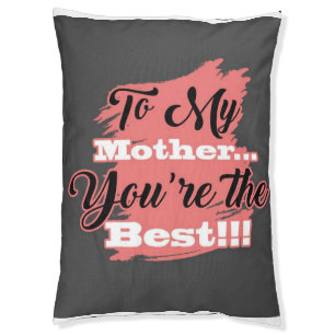 To My Mother You're The Best Gifts For Mother Pet Bed
