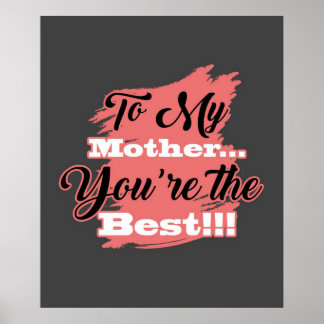 To My Mother You're The Best | Gifts For Mother Poster