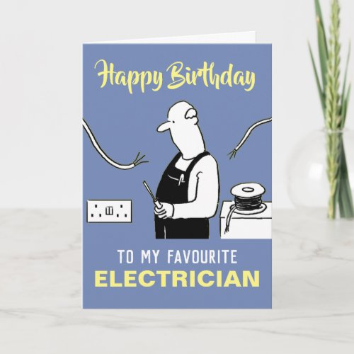 To My or Our Favourite Electrician Happy Birthday Card