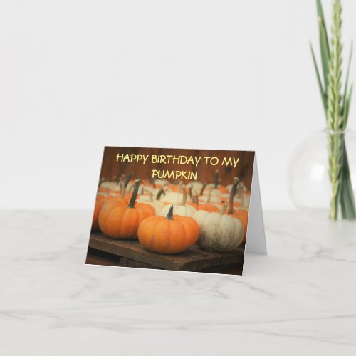 TO MY PUMPKIN AND THE APPLE OF MY EYE CARD