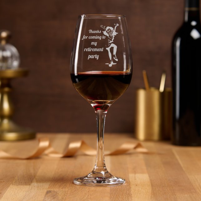 To my retirement party wine glass (Party)