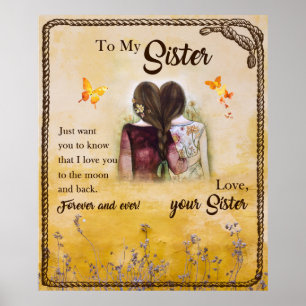 To My Sister Forever And Ever Love Your Sister Poster