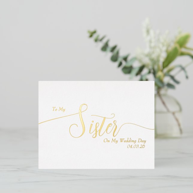 To My Sister on My Wedding Day Elegant Script Foil Invitation Postcard (Standing Front)