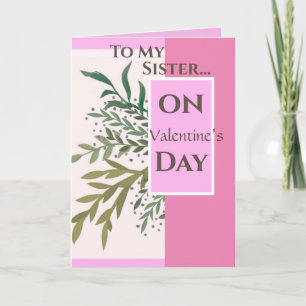 “To My Sister on Valentine’s Day!” Valentine Card