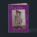 To My Sister Vintage 1920s Birthday Card<br><div class="desc">This is my Mom and her younger sister,  circa 1926,  Germany. Sisters and friends until the end!</div>