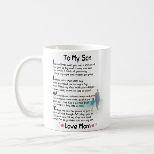 To My Son I Sometimes Wish you Were Still Small Coffee Mug