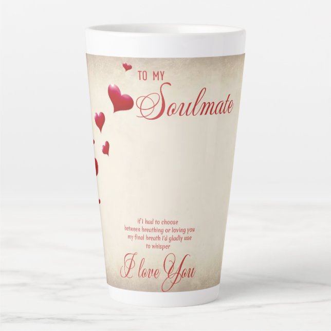To my Soulmate  Latte Mug (Front)