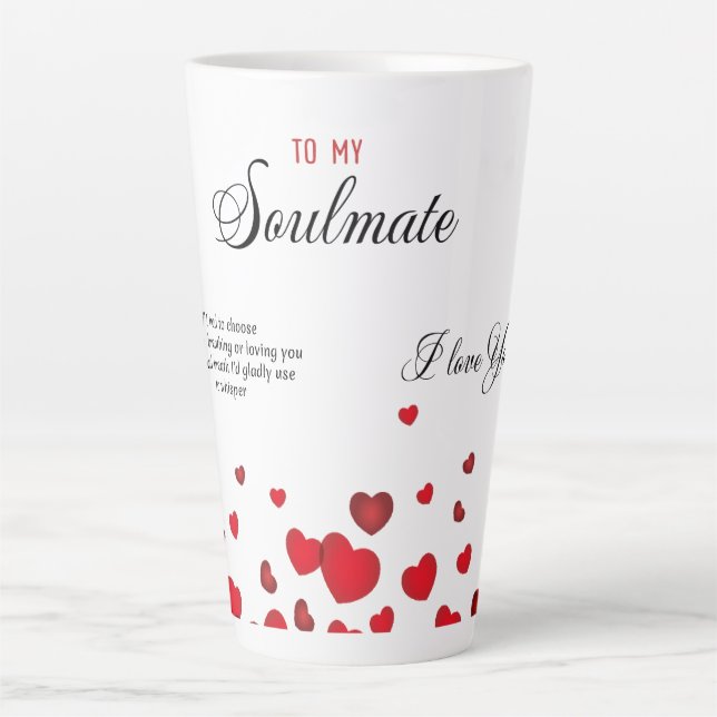 To my Soulmate  Latte Mug (Front)