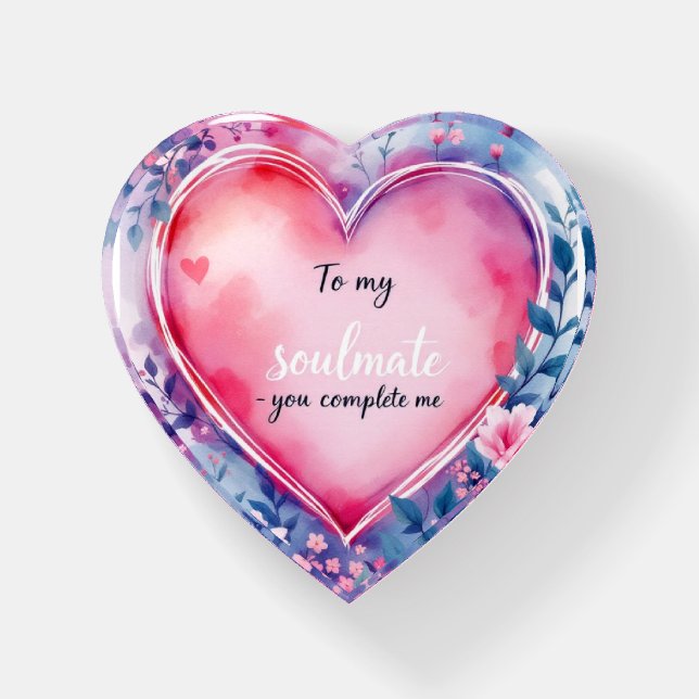 To my soulmate  paperweight (Front)