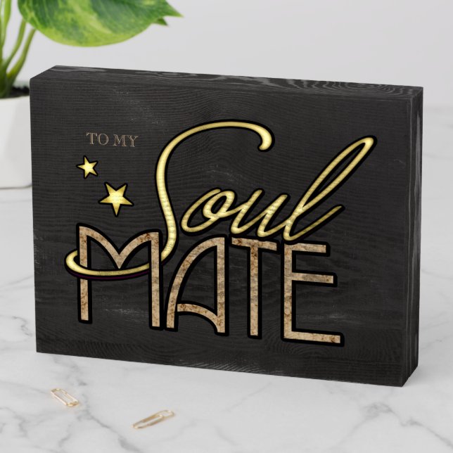 To my SoulMate Wooden Box Sign (In Situ Horizontal)