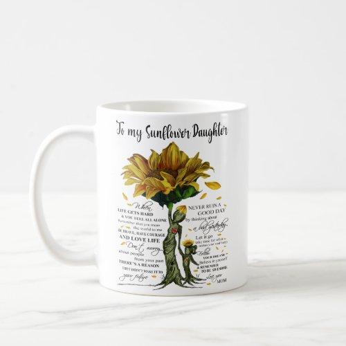 To My Sunflower Daughter Coffee Mug