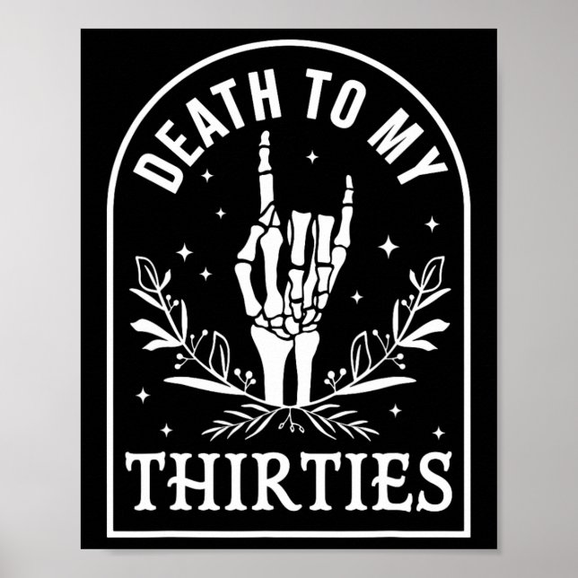 To My Thirties 40th Birthday Skeleton Gothic Hallo Poster (Front)
