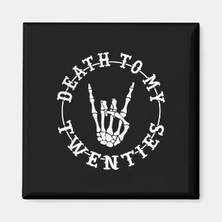 To My Twenties 30th Birthday Skeleton Hand Hallowe Magnet