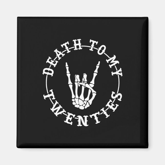 To My Twenties 30th Birthday Skeleton Hand Hallowe Magnet (Front)