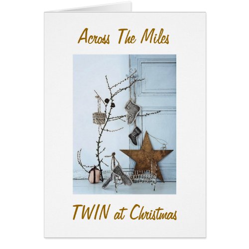TO MY TWIN ACROSS MILES AT CHRISTMAS