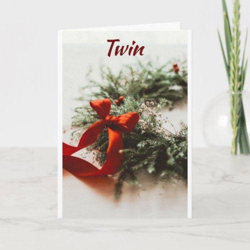 TO MY TWIN AT CHRISTMAS HOLIDAY CARD