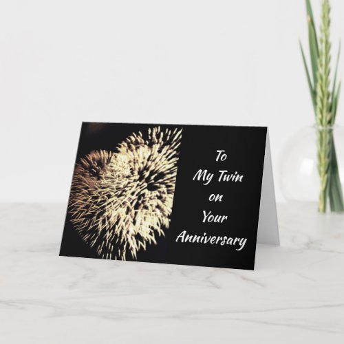 TO MY TWIN FIREWORKS ON YOUR ANNIVERSARY CARD
