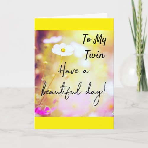 TO MY TWIN ON YOUR BIRTHDAY CARD