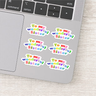 To my wonderful sister sticker