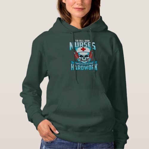 To Our Nurses Thank You For All Your Hardwork Hoodie