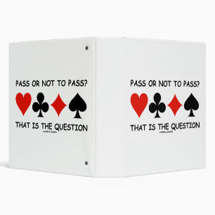 To Pass Or Not To Pass? That Is The Question Humor 3 Ring Binder