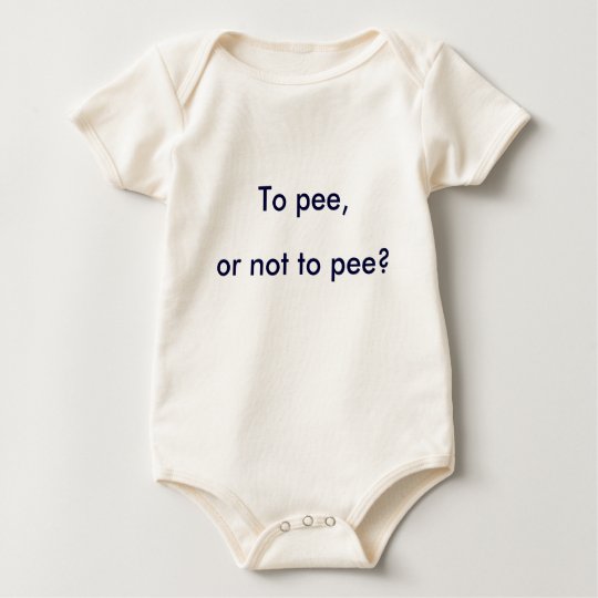 To pee, or not to pee Baby Baby Bodysuit